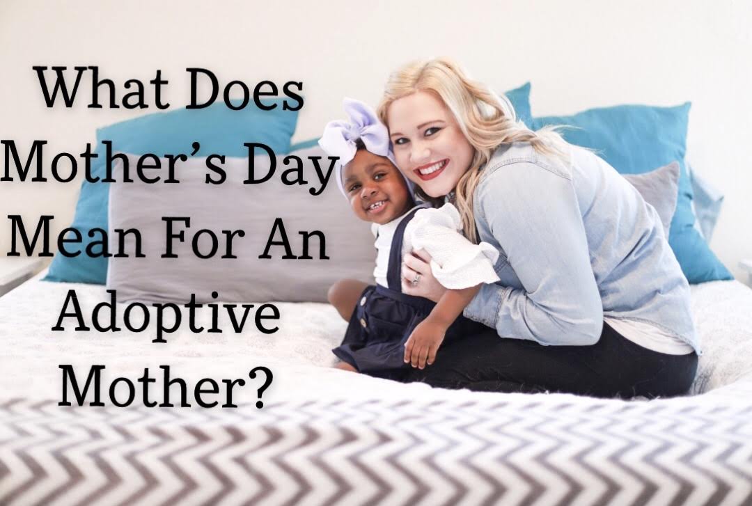 What Does Mothers Day Mean For An Adoptive Mother